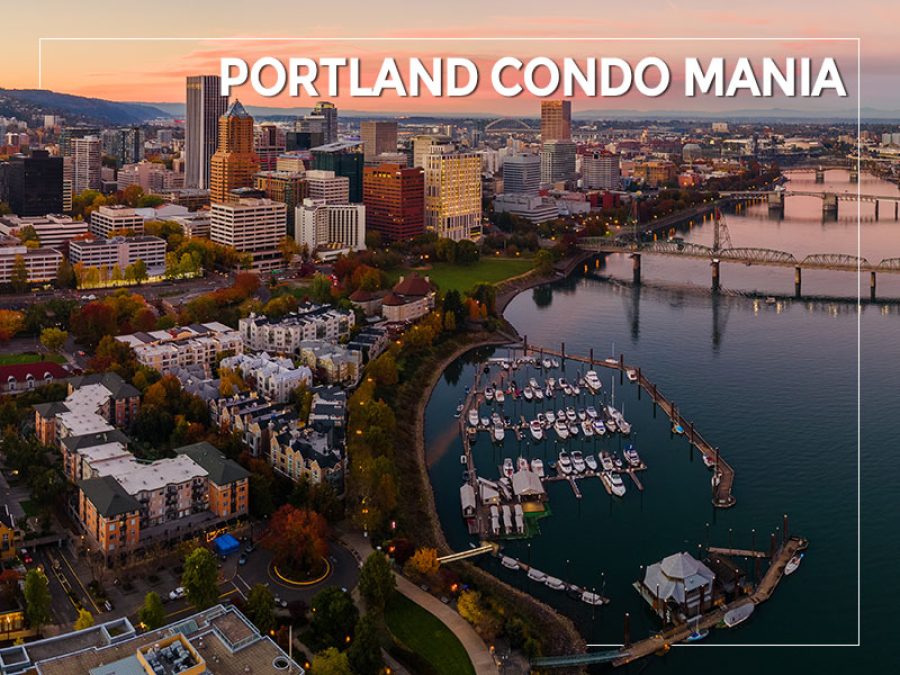 Portland Condo Mania